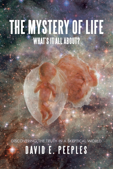 The Mystery of Life What’S It All About?