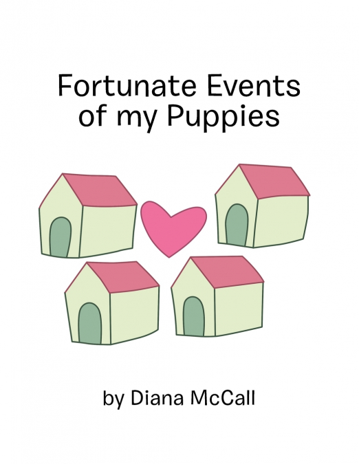 Fortunate Events of My Puppies