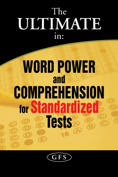 The Ultimate in Word Power and Comprehension for Standardized Tests
