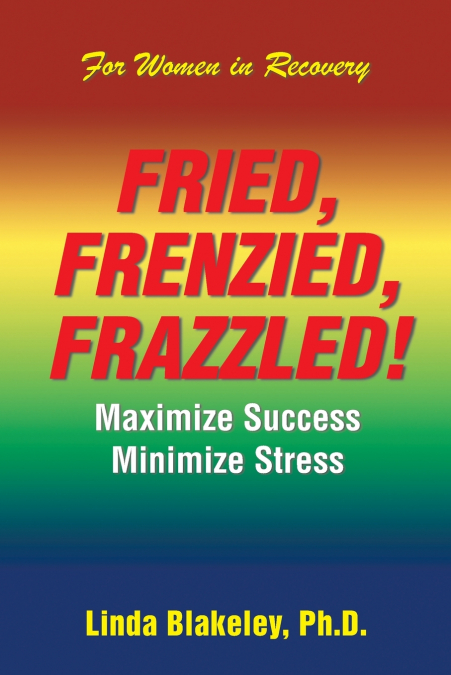 Fried, Frenzied, Frazzled!