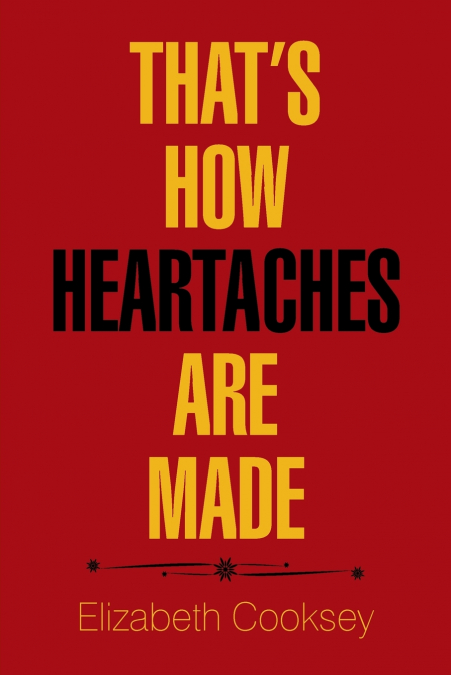 That’S How Heartaches Are Made