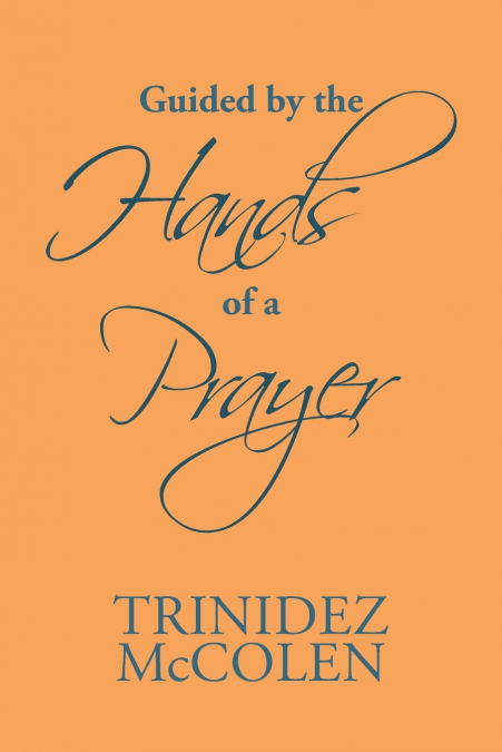 Guided by the Hands of a Prayer