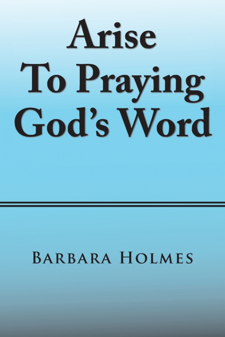 Arise to Praying God’S Word