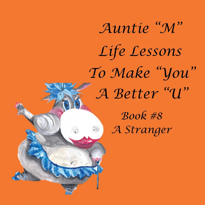 Auntie 'M' Life Lessons to Make 'You' a Better 'U'
