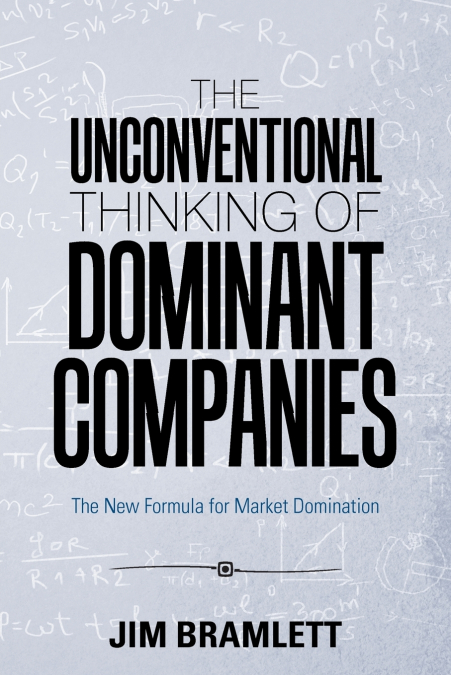 The Unconventional Thinking of Dominant Companies