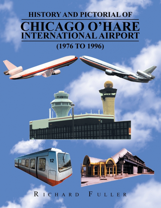 History and Pictorial of Chicago O’Hare International Airport (1976 to 1996)