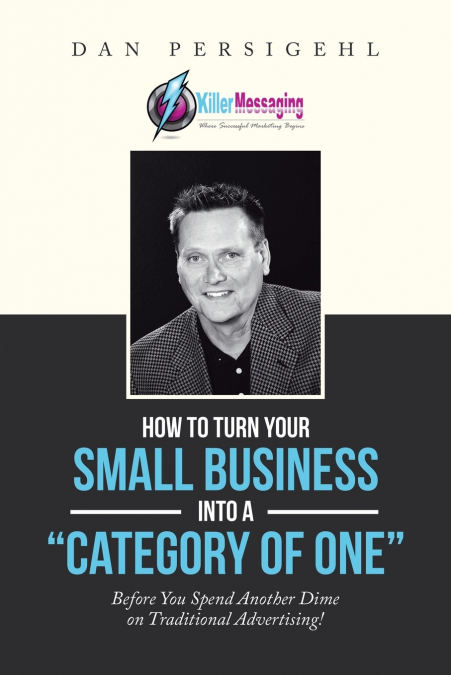 How to Turn Your Small Business into a 'Category of One'