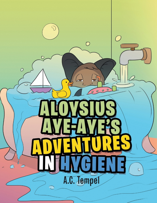 Aloysius Aye-Aye’s Adventures in Hygiene
