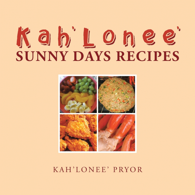 Kah’Lonee’ Sunny Days Recipes