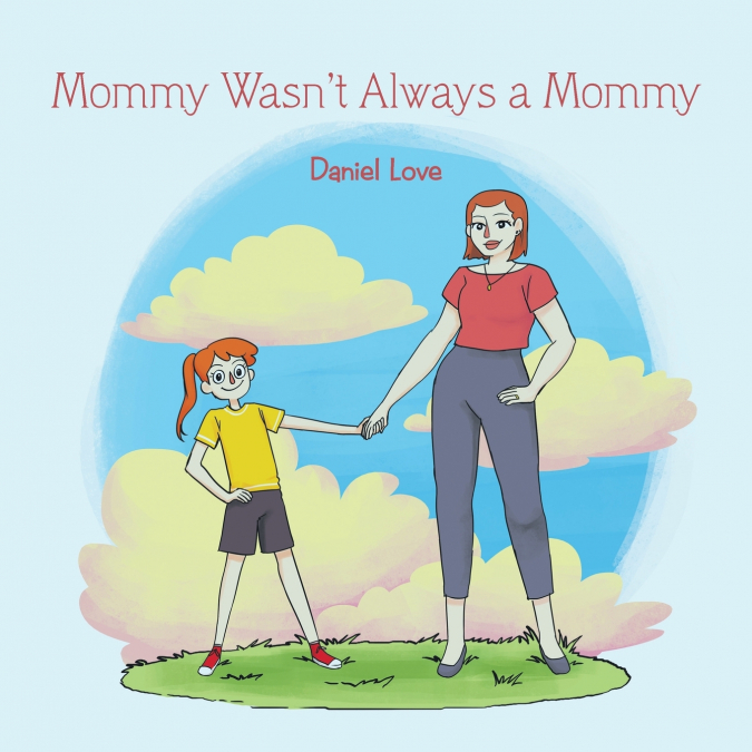 Mommy Wasn’t Always a Mommy