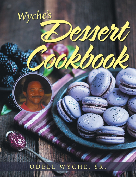 Wyche’s Dessert Cookbook
