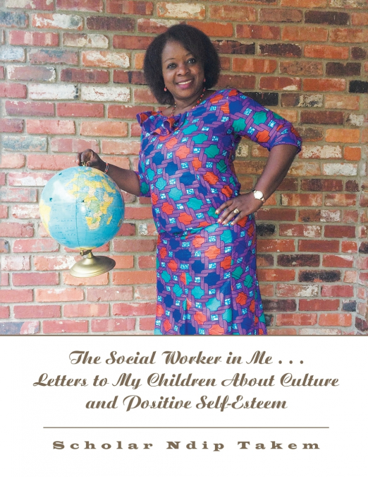 The Social Worker in Me . . . Letters to My Children About Culture and Positive Self-Esteem