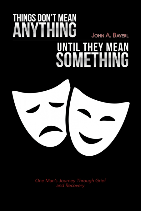 Things Don’t Mean Anything Until They Mean Something