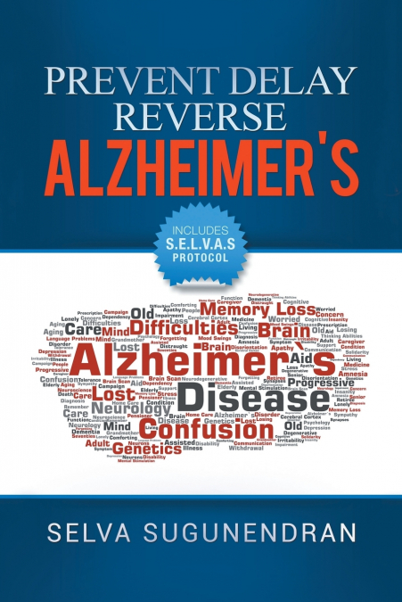 Prevent, Delay, Reverse Alzheimer’s