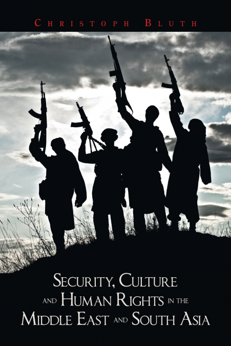 Security, Culture and Human Rights in the Middle East and South Asia