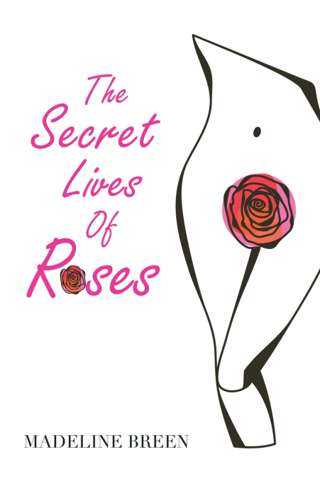 The Secret Lives of Roses