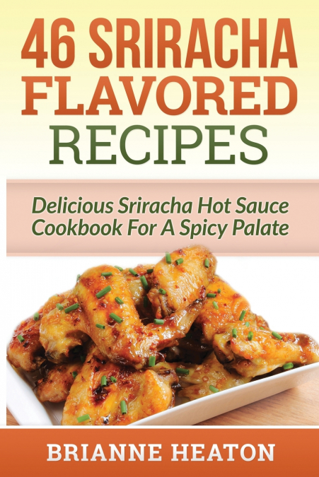 46 Sriracha Flavored Recipes