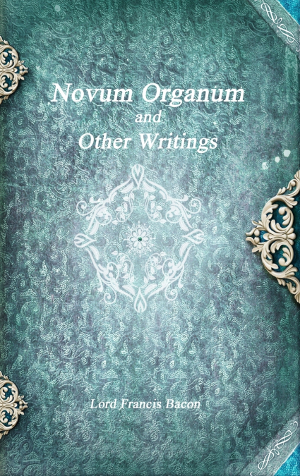 Novum Organum and Other Writings