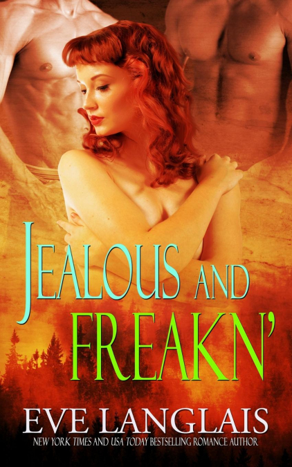 Jealous and Freakn’