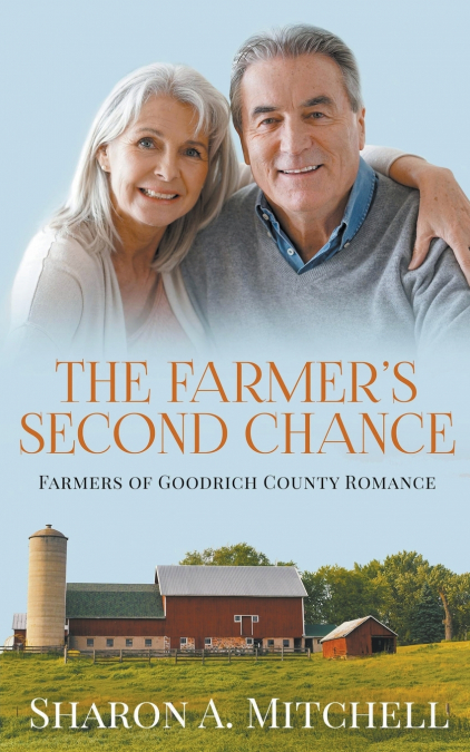 The Farmer’s Second Chance - A Later-in-Life Romance
