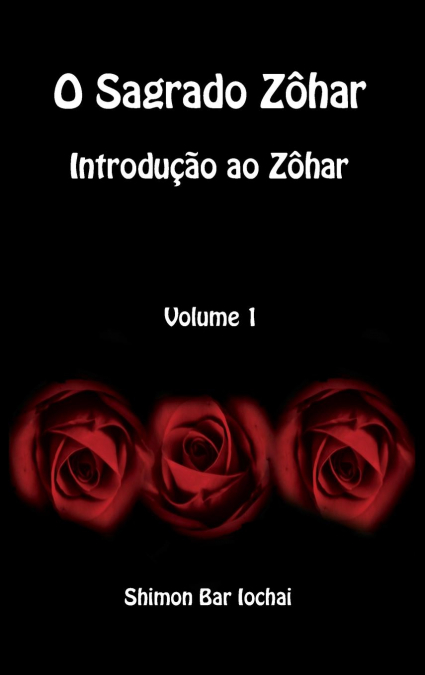 O Sagrado Zôhar - Introdução ao Zôhar - Volume 1