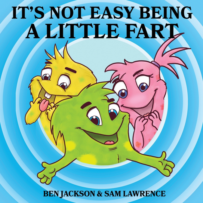 It’s Not Easy Being A Little Fart
