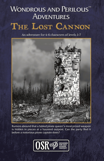 Wondrous and Perilous™ Adventures The Lost Cannon, for Old School Fantasy