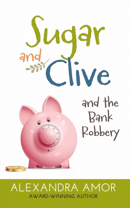 Sugar and Clive and the Bank Robbery