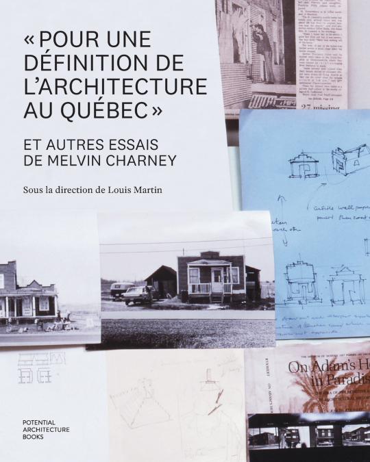 'Pour une définition de l’architecture au Québec' et autres essais de Melvin Charney