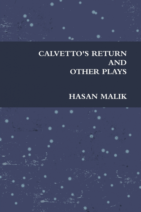 CALVETTO’S RETURN AND OTHER PLAYS