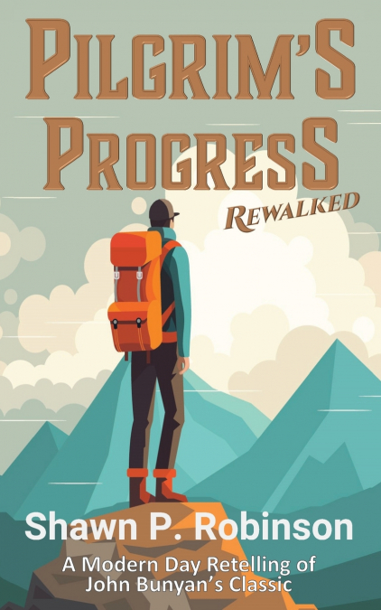 Pilgrim’s Progress Rewalked