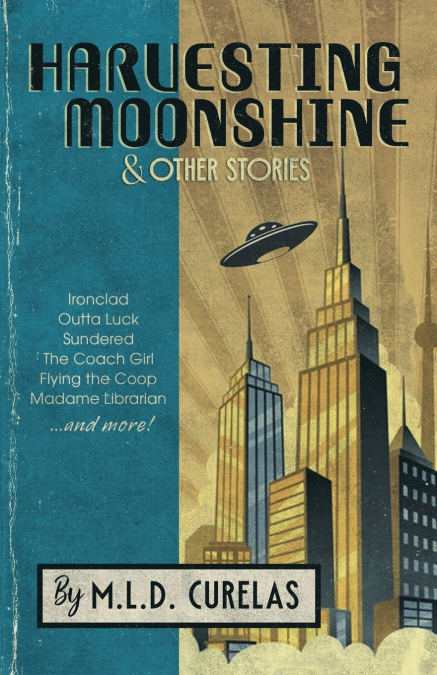 Harvesting Moonshine and Other Stories