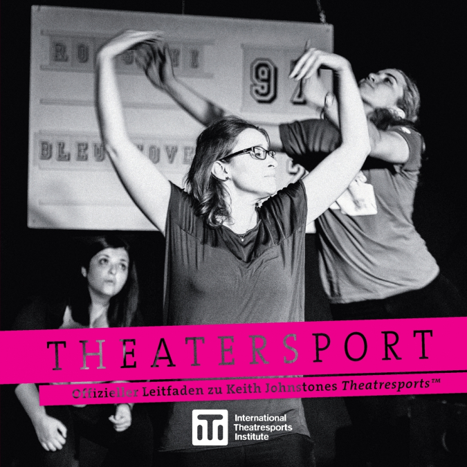Theatersport - offizieller Leitfaden zu Keith Johnstones Theatresports™