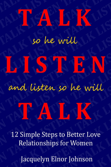 How To Talk So He Will Listen and Listen So He Will Talk