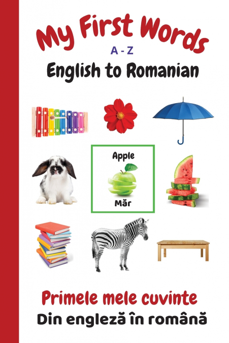 My First Words A - Z English to Romanian