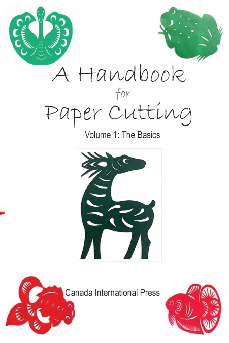 A Handbook for Paper Cutting Volume 1