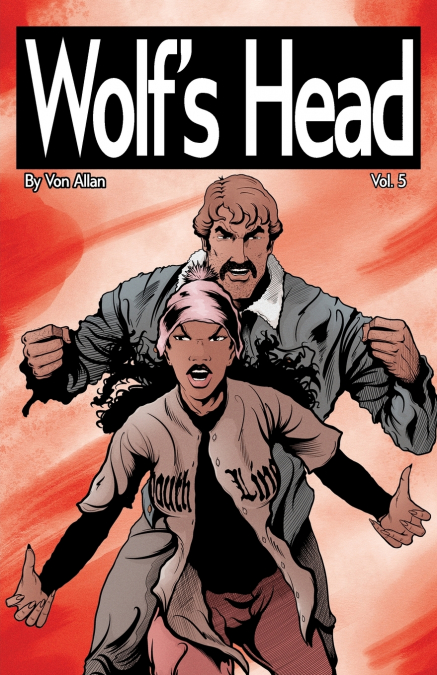 Wolf’s Head Volume 5 - An Original Graphic Novel Series