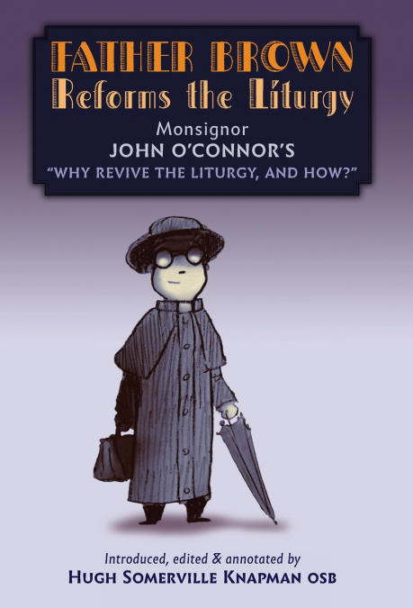 Father Brown Reforms the Liturgy