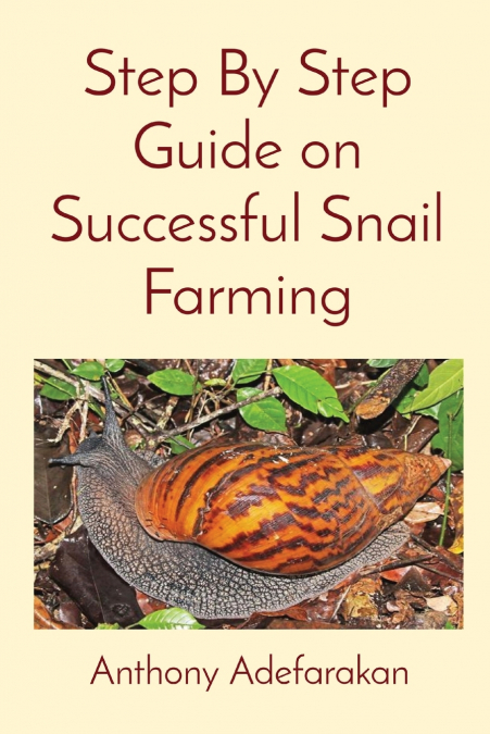Step By Step Guide on Successful Snail Farming