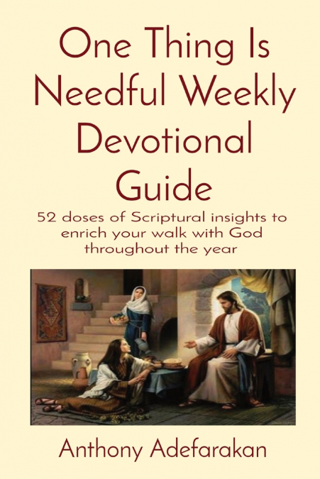 One Thing Is Needful Weekly Devotional Guide