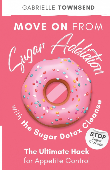 Move on From Sugar Addiction With the Sugar Detox Cleanse