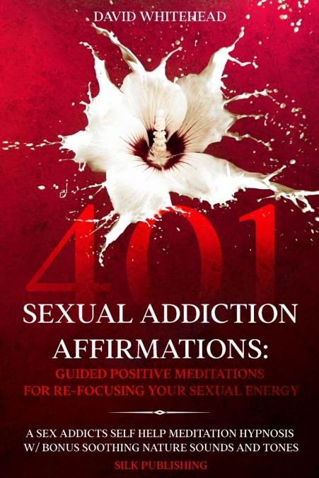 401 Sexual Addiction Affirmations