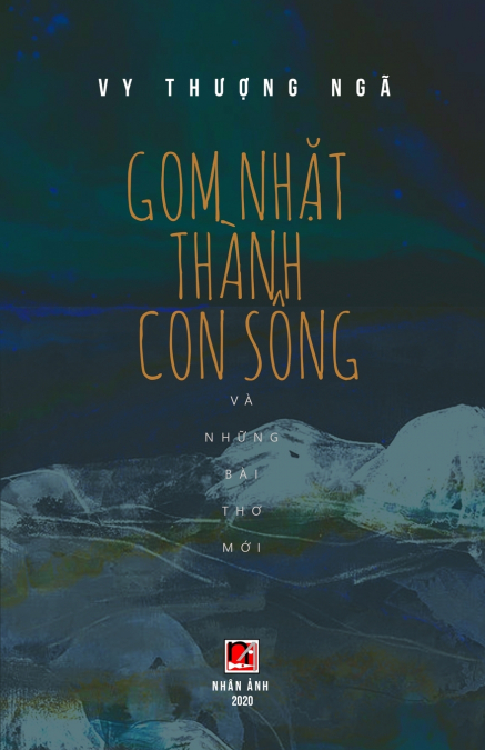 Gom Nhặt Thành Con Sông Và Những Bài Thơ Mới