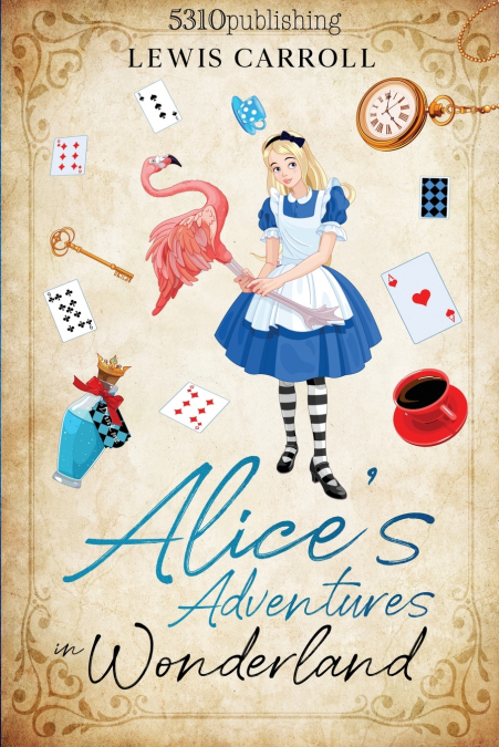 Alice’s Adventures in Wonderland (Revised and Illustrated)