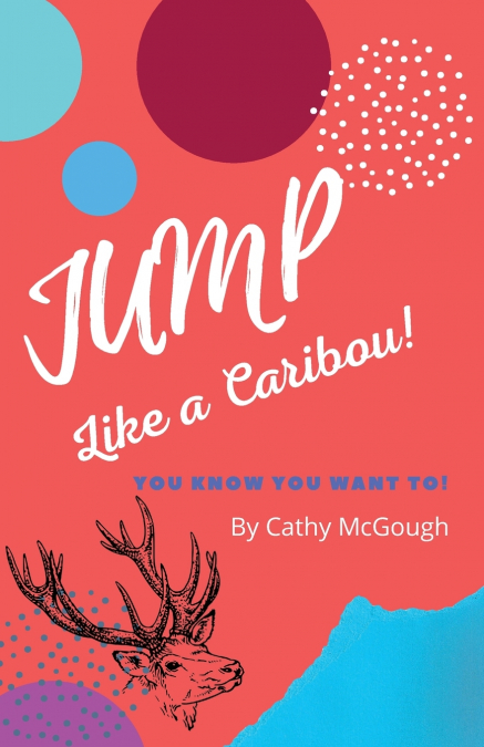 JUMP LIKE A CARIBOU! BOOK 1