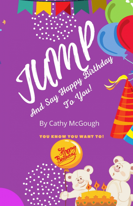 JUMP AND SAY HAPPY BIRTHDAY TO YOU! BOOK 8