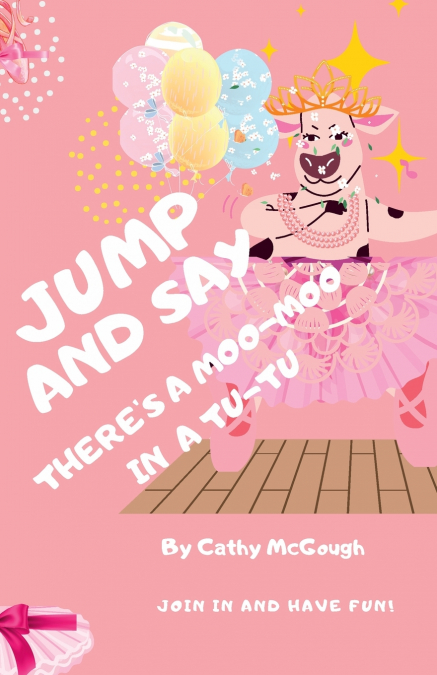 JUMP FOR THE MOO-MOO IN A TUTU! BOOK 19