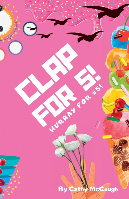 CLAP FOR 5! CLAP FOR SERIES BOOK 5!