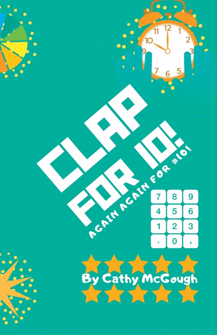 CLAP FOR 10! CLAP FOR SERIES BOOK 10!
