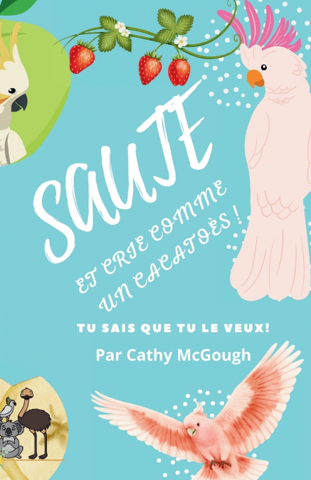 SAUTEZ ET CRIE COMME UN CACATOÈS! LIVRE 2 FRENCH EDITION